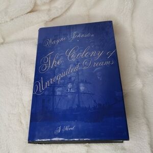 🔥3/$15🔥The Colony of Unrequited‎ Dreams  by Wayne Johnson Hardcover